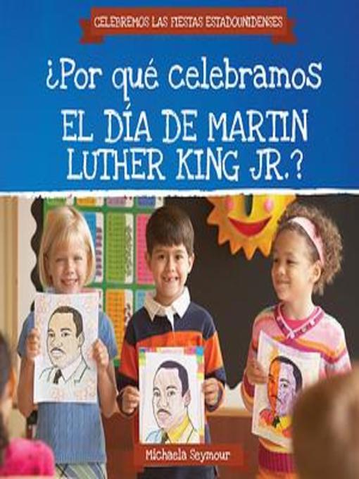 Title details for ¿Por qué celebramos el Día de Martin Luther King Jr.? (Why Do We Celebrate Martin Luther King Jr. Day?) by Michaela Seymour - Available